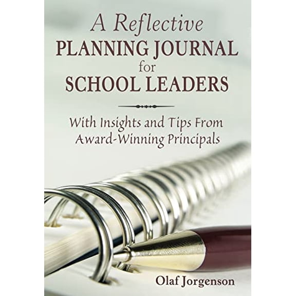 Pre-Owned Reflective Planning Journal for School Leaders: With Insights and Tips from Award-Winning Principals (Paperback) 1412958091 9781412958097