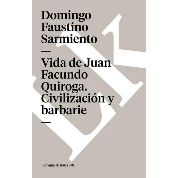 Historia Vida de Juan Facundo Quiroga, Book 378, (Paperback)