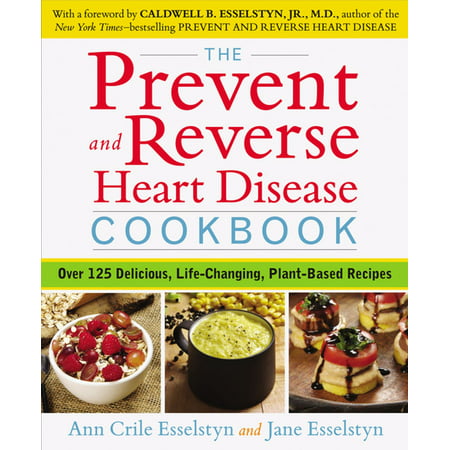The Prevent and Reverse Heart Disease Cookbook - (Best Cookbook For Heart Patients)