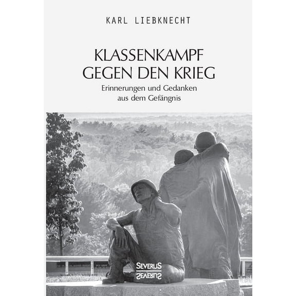 Klassenkampf gegen den Krieg: Erinnerungen und Gedanken aus dem Gefängnis (Paperback)