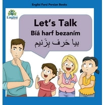 Englisi Farsi Persian Books Learn Persian Let's Talk Bíyá Harf Bezaním: In English, Persian & Finglisi: Let's Talk Bíyá Harf Bezaním, Book 6, (Hardcover)