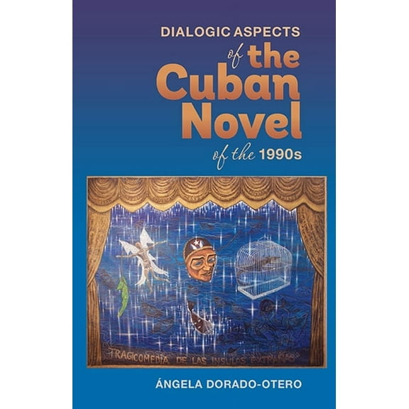 MonografÃ­as a Dialogic Aspects in the Cuban Novel of the 1990s, Book 333, (Hardcover)