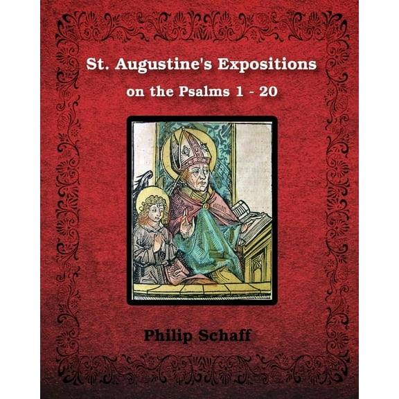 St. Augustine's Expositions on the Psalms 1 - 20: Illustrated, (Paperback)
