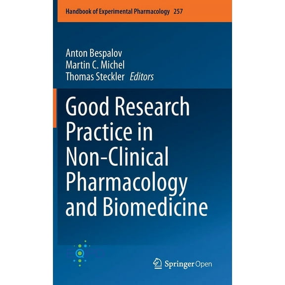 Handbook of Experimental Pharmacology Good Research Practice in Non-Clinical Pharmacology and Biomedicine, Book 257, (Hardcover)
