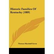 Historic Families Of Kentucky  1889   Paperback  1104177110 9781104177119 Thomas Marshall Green