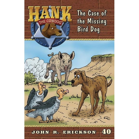 Hank the Cowdog (Quality) The Case of the Missing Bird Dog, Book 40, (Paperback)