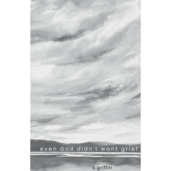 even God didn't want grief, (Paperback)