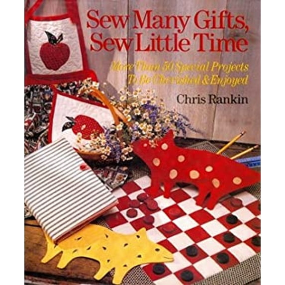 Pre-Owned Sew Many Gifts, Sew Little Time: More Than 50 Special Projects to Be Cherished & Enjoyed (Hardcover) 0806906065 9780806906065