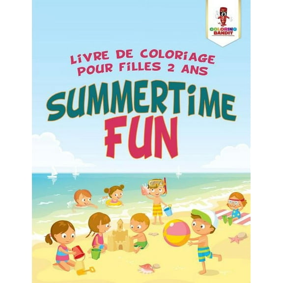 Summertime Fun: Livre de Coloriage Pour Filles 2 Ans, (Paperback)