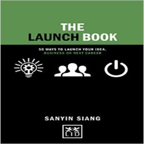 Le Livre de Lancement: Histoires Motivantes pour Lancer Votre Idée, Entreprise Ou Prochaine Carrière (Labo de Conseils Concise)