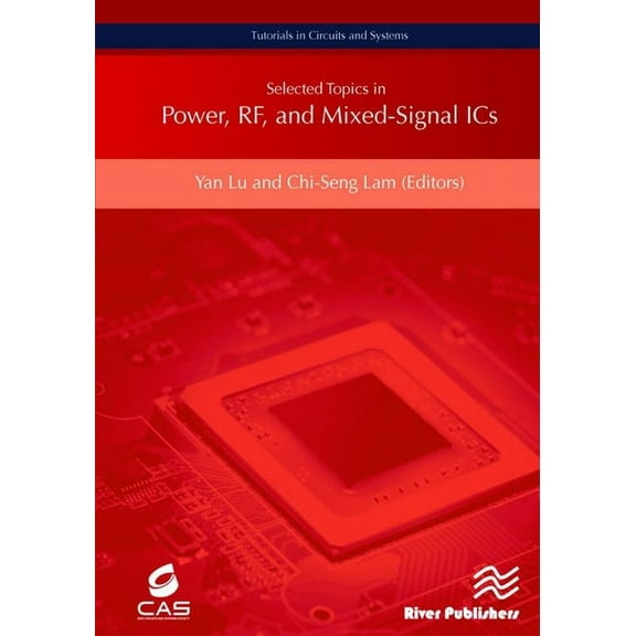 Tutorials in Circuits and Systems Selected Topics in Power, Rf, and Mixed-Signal ICS, (Hardcover)