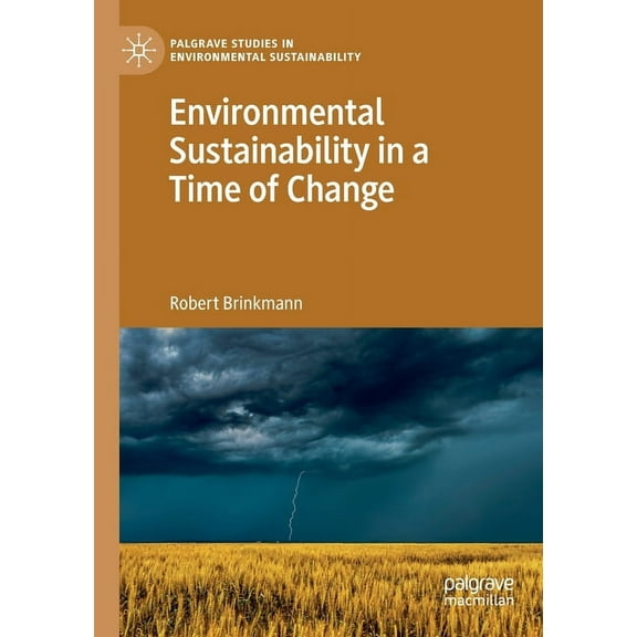 Palgrave Studies in Environmental Sustai Environmental Sustainability in a Time of Change, (Paperback)