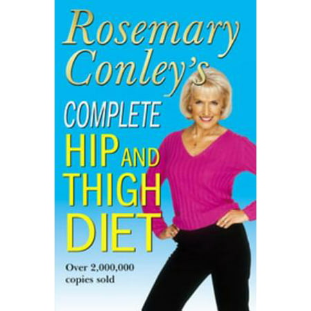 Complete Hip And Thigh Diet - eBook (Best Diet For Hips And Thighs)