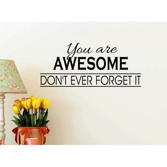You are Awesome Don't Ever Forget it 23 X 10 Vinyl Wall Quote Office Sticker Decal Art School Sports Team Decor Motivational Inspirational Lettering Curry Inspired