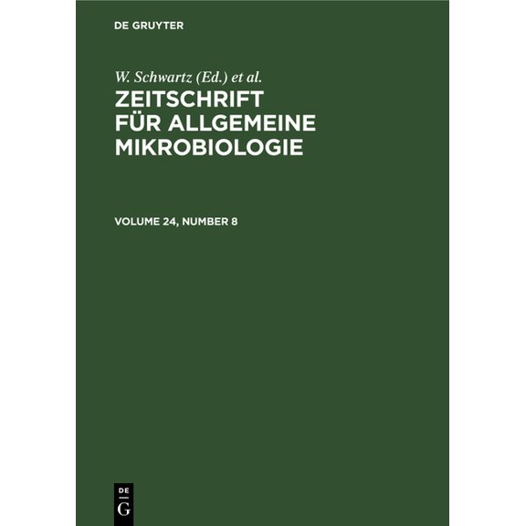Zeitschrift Für Allgemeine Mikrobiologie. Volume 24, Number 8, (Hardcover)