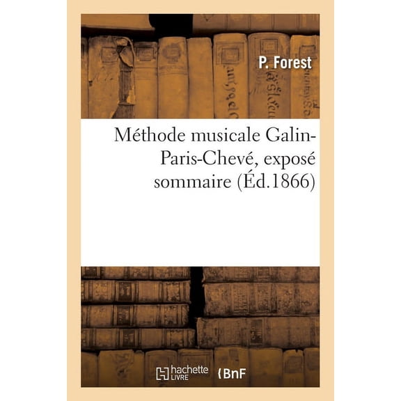 Méthode Musicale Galin-Paris-Chevé, Exposé Sommaire, (Paperback)