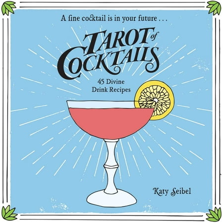Tarot of Cocktails : 45 Divine Drink Recipes (The Best Old Fashioned Cocktail Recipe)