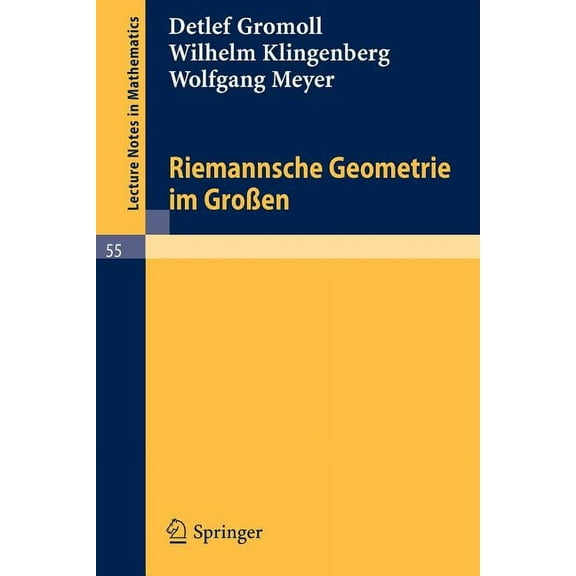 Lecture Notes in Mathematics Riemannsche Geometrie Im GroÃen, Book 55, (Paperback)