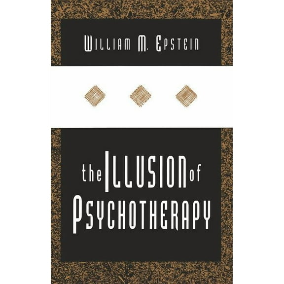 The Illusion of Psychotherapy, (Hardcover)