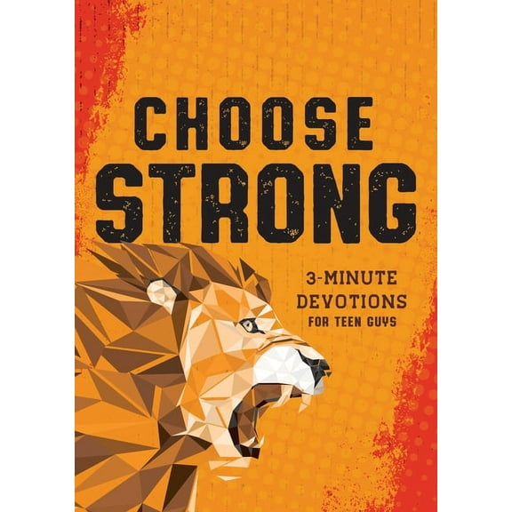 3-Minute Devotions Choose Strong: 3-Minute Devotions for Teen Guys, (Paperback)