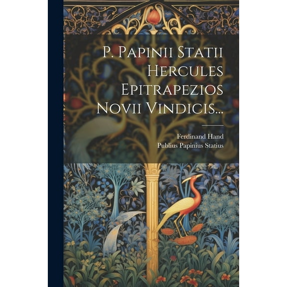 P. Papinii Statii Hercules Epitrapezios Novii Vindicis... (Paperback)