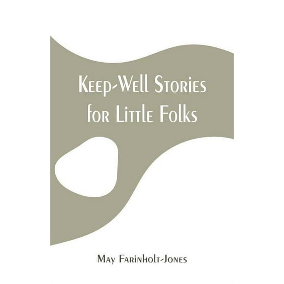 Keep-Well Stories for Little Folks, (Paperback)