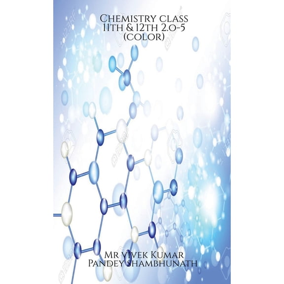 Chemistry class 11th & 12th 2.o-5(color), (Paperback)