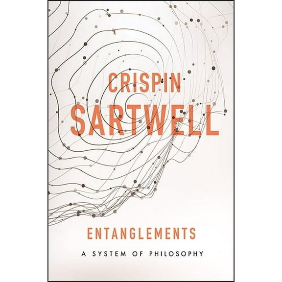 Suny American Philosophy and Cultural Th Entanglements: A System of Philosophy, (Paperback)