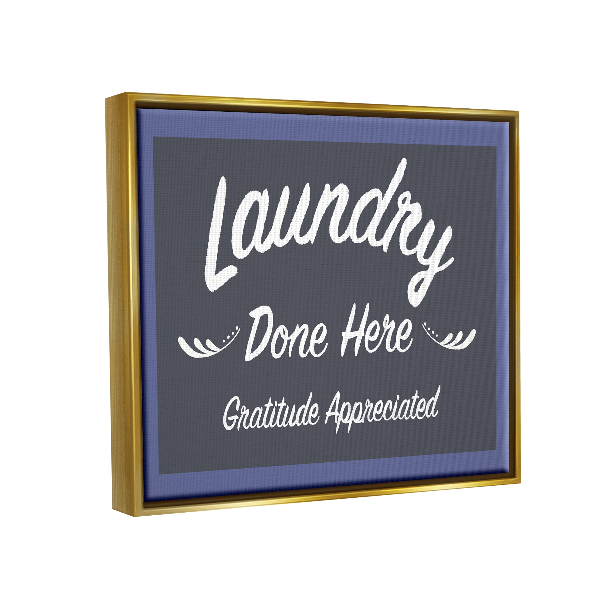 Stupell Industries Laundry Done Here Vintage Phrase Typography Painting Gold Floater Framed Art Print Wall Art
