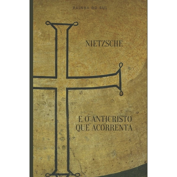I: Nietzsche e o Anticristo que Acorrenta (Paperback)