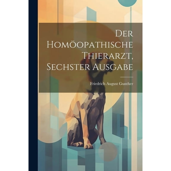 Der Homöopathische Thierarzt, Sechster Ausgabe (Paperback)