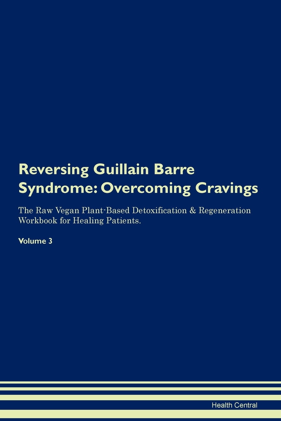 Reversing Guillain Barre Syndrome Overcoming Cravings The Raw Vegan Plant Based Detoxification Regeneration Workbook For Healing Patients Volume 3 Walmart Com Walmart Com