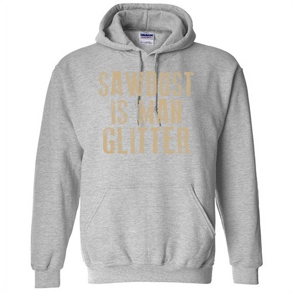 Sawdust Is Man Glitter Funny T-Shirt