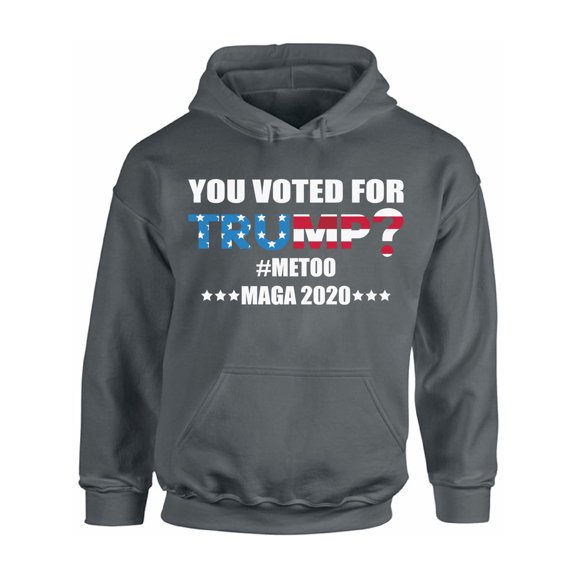 Awkward Styles Trump Hoodie You Voted Me Too Hooded Sweatshirt