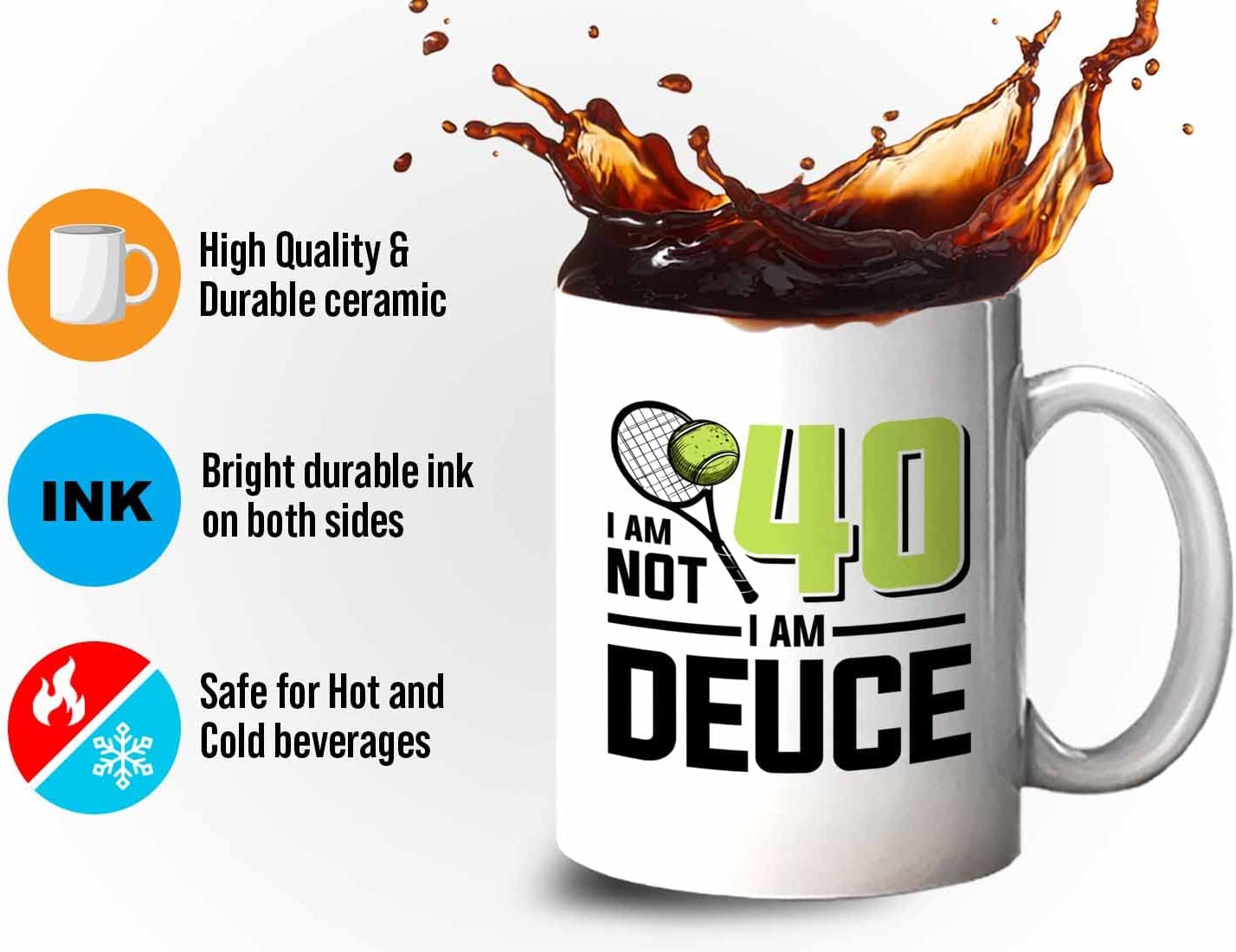 Tennis Player Mug White 11oz - I'm Not 40 I'm Deuce - Court Pro Tennis Racket Ball Winning Double Strategy Trainer Equipment