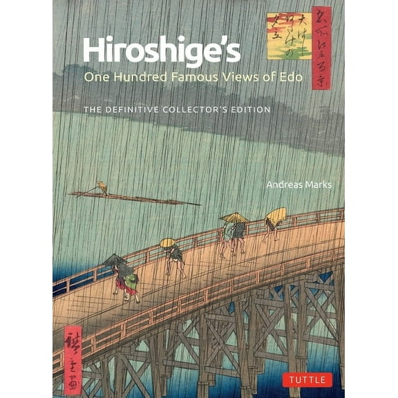 Hiroshige's One Hundred Famous Views of EDO: The Definitive Collector's Edition (Woodblock Prints), (Hardcover)