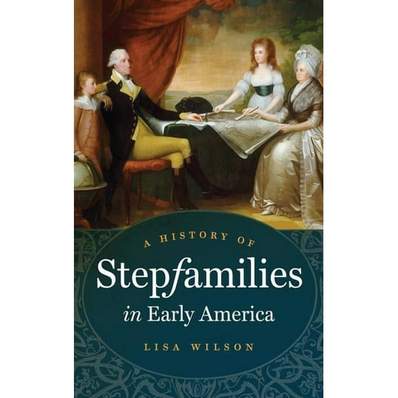 A History of Stepfamilies in Early America