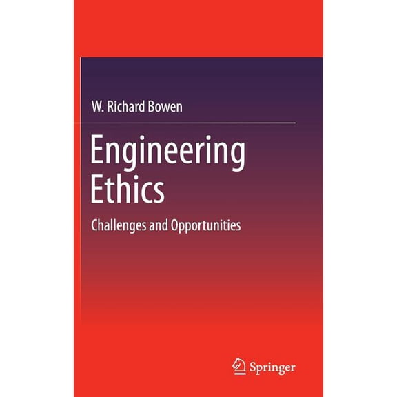 Engineering Ethics: Challenges and Opportunities, (Hardcover)