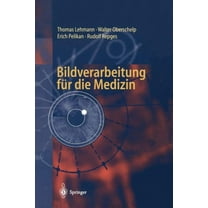 Bildverarbeitung Für Die Medizin: Grundlagen, Modelle, Methoden, Anwendungen, (Paperback)