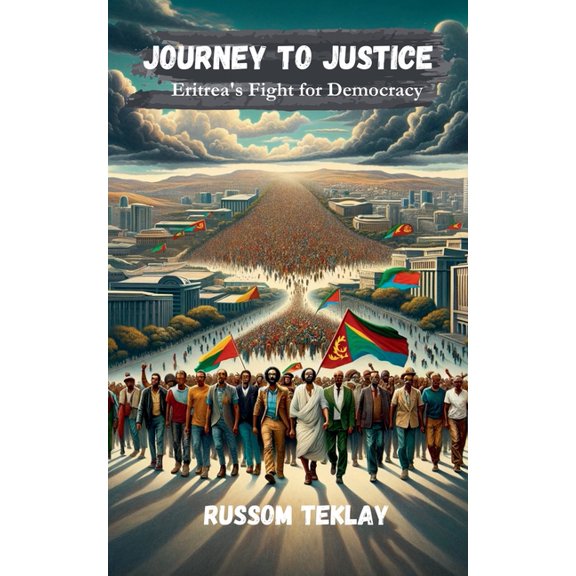 Journey to Justice Eritrea's Fight for Democracy, (Paperback)