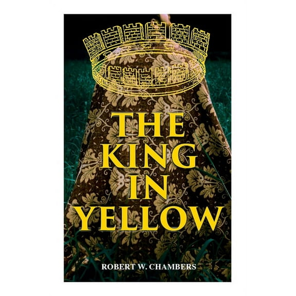 The King in Yellow: Weird & Supernatural Tales, (Paperback)
