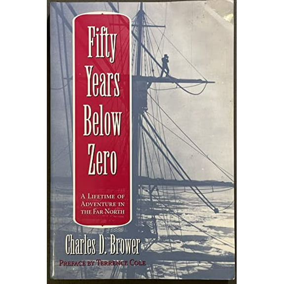 Pre-Owned Fifty Years Below Zero: A Lifetime of Adventure in the Far North (Paperback) 0912006684 9780912006680