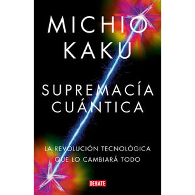 Libro Supremacia Cuantica Tapa Blanda, Autor Michio Kaku, Editorial Debate