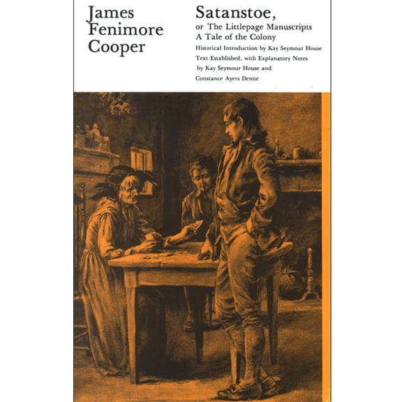 Writings of James Fenimore Cooper Satanstoe, or the Littlepage Manuscripts: A Tale of the Colony, (Paperback)