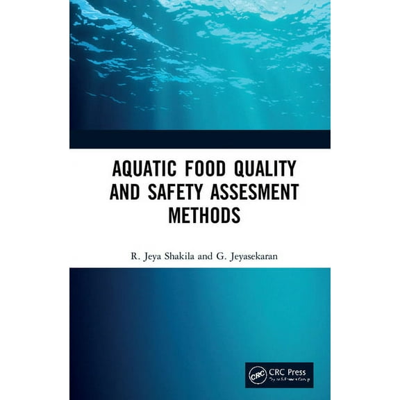 Aquatic Food Quality and Safety Assesment Methods, (Hardcover)