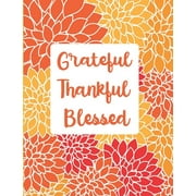 Grateful Thankful Blessed: Blank Lined Journal