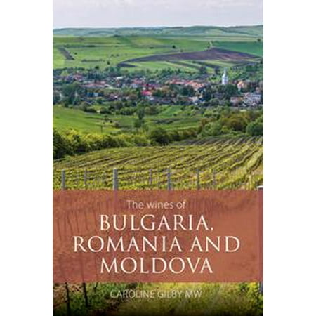 The wines of Bulgaria, Romania and Moldova -