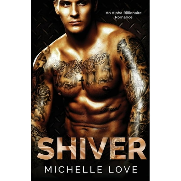 Shiver: An Alpha Billionaire Romance, (Paperback)