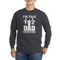 thumbnail image 1 of CafePress - I'M That Dad Sorry Not Sor Long Sleeve T Shirt - Long Sleeve Dark T-Shirt, 1 of 3