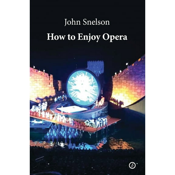 How to Enjoy Opera, (Paperback)